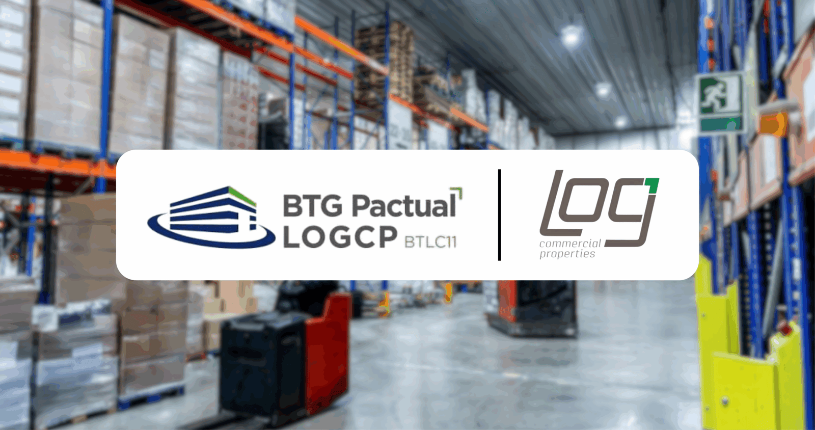 CADE: BTG Pactual LogCP FII adquire três empreendimentos logísticos da LOG Commercial Properties