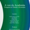 A vez da academia: Pesquisa em Direito e Economia A vez da Academia: Pesquisa em Direito e Economia