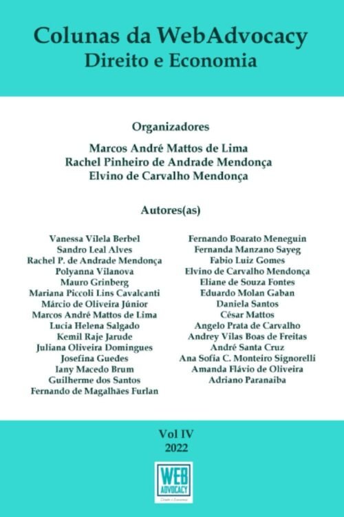 Colunas da WebAdvocacy: Direito e Economia - Vol IV.2022 Colunas da WebAdvocacy: Direito e Economia – Vol IV.2022